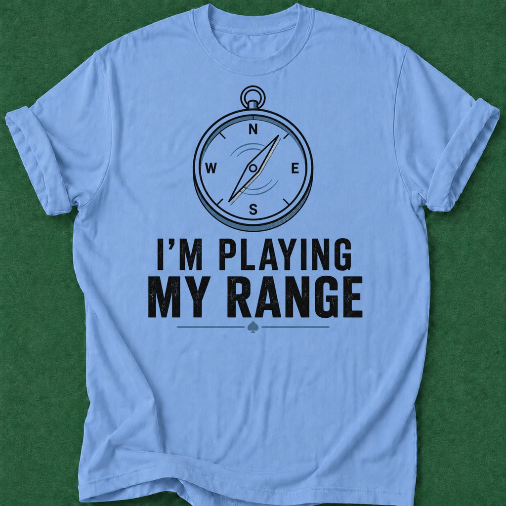 Dead Read I'm Playing My Range T-Shirt poker t-shirt design, range, GTO, poker apparel