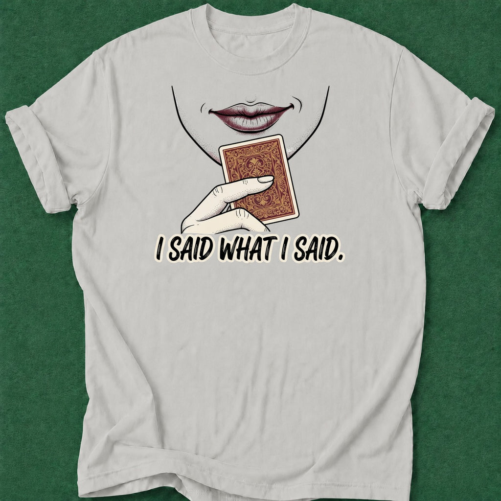 Dead Read I Said What I Said T-Shirt poker t-shirt design, vegas trip, poker intuition, poker night, tournament poker apparel