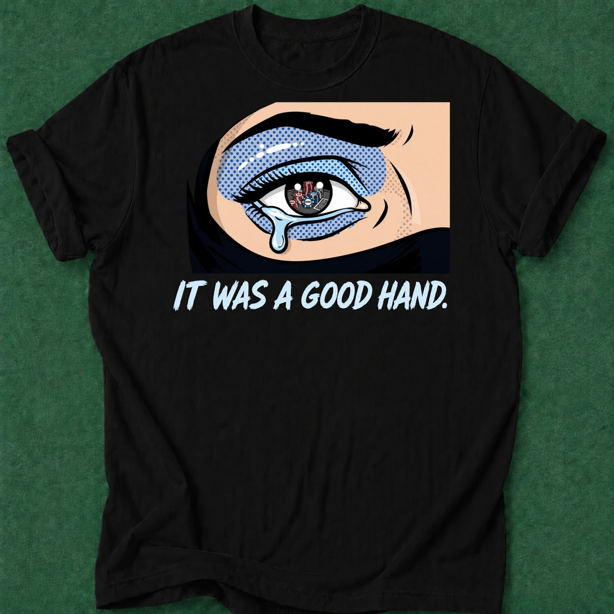 Dead Read It Was a Good Hand T-Shirt poker t-shirt design, dry humor tee, tournament poker, chip stack, high stakes apparel