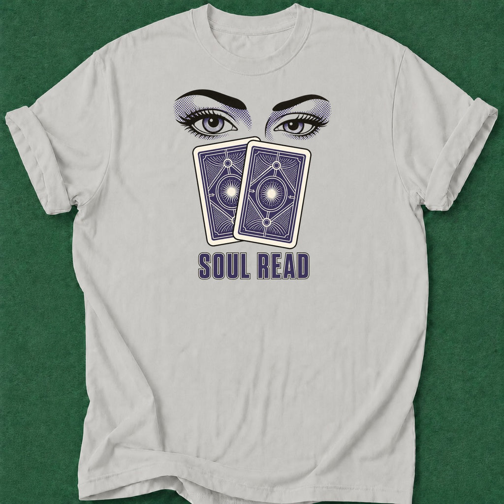 Dead Read Just a Soul Read T-Shirt poker t-shirt design, casino night, tournament poker, woman poker, bluff read apparel