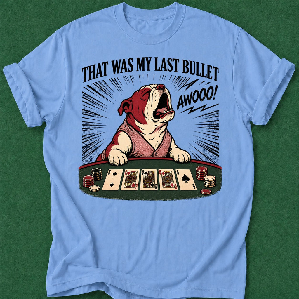Dead Read Last Bullet Dog T-Shirt poker t-shirt design, gambling gift, woman poker, poker night, poker apparel apparel