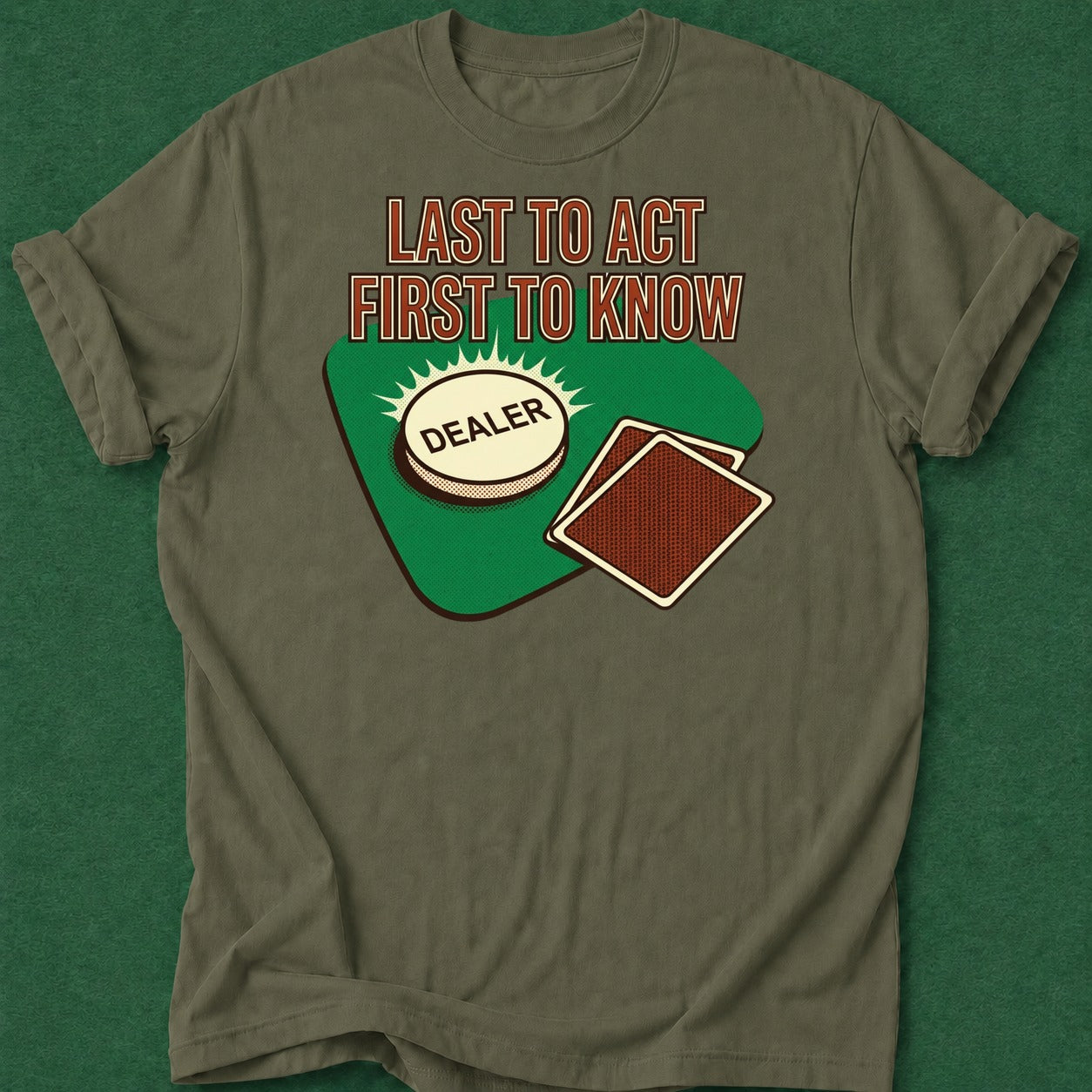 Dead Read Last to Act T-Shirt poker t-shirt design, table talk, poker humor, poker intuition, poker gift apparel