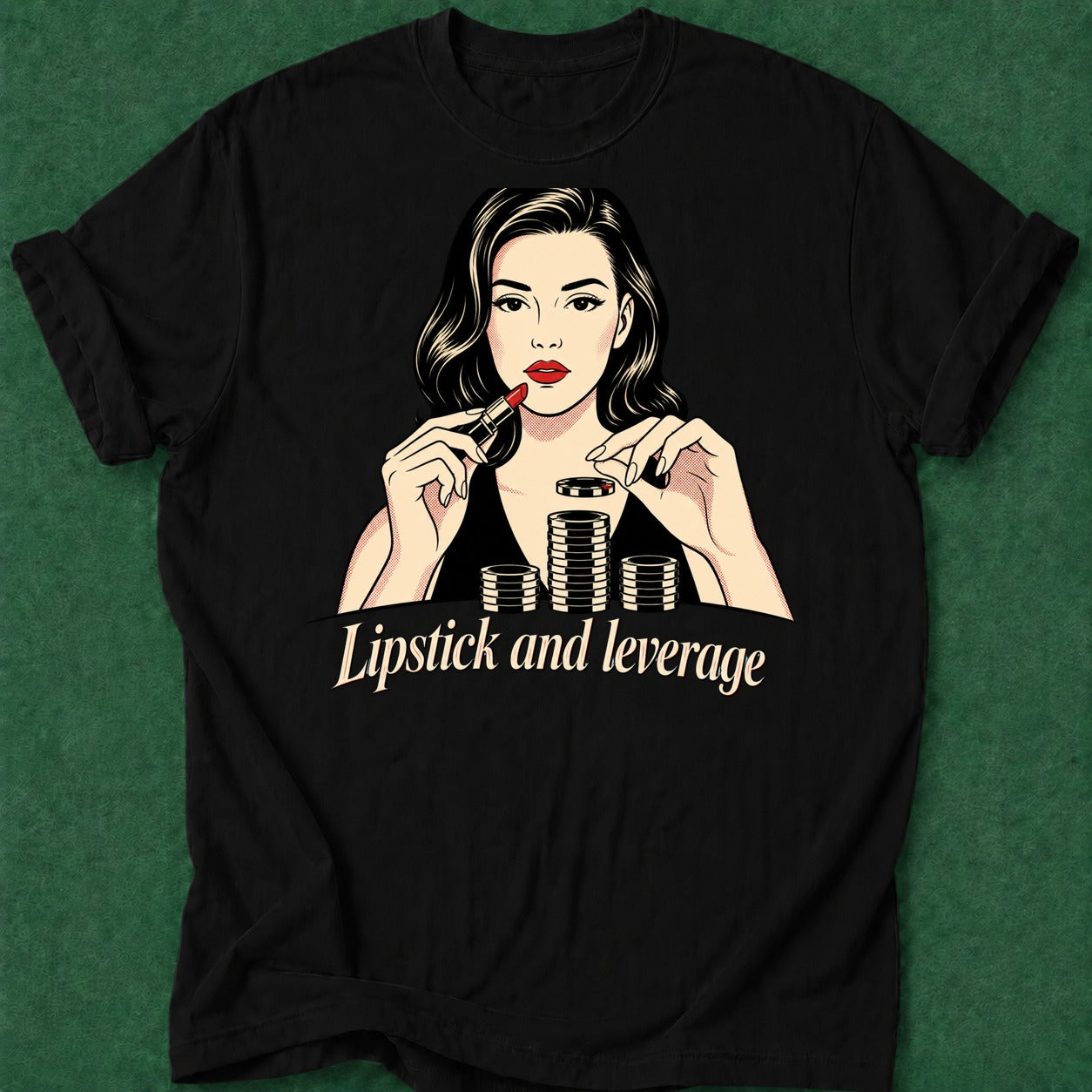 Dead Read Lipstick and Leverage T-Shirt poker t-shirt design, poker apparel, female poker player, card shark, woman poker apparel