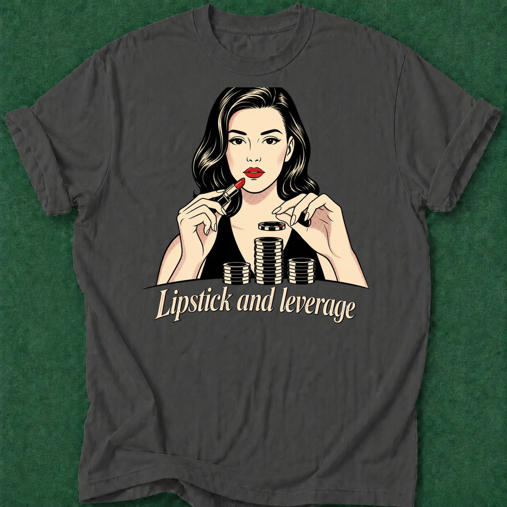 Dead Read Lipstick and Leverage T-Shirt poker t-shirt design, poker apparel, female poker player, card shark, woman poker apparel