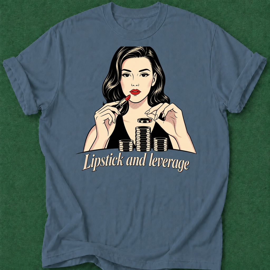 Dead Read Lipstick and Leverage T-Shirt poker t-shirt design, poker apparel, female poker player, card shark, woman poker apparel
