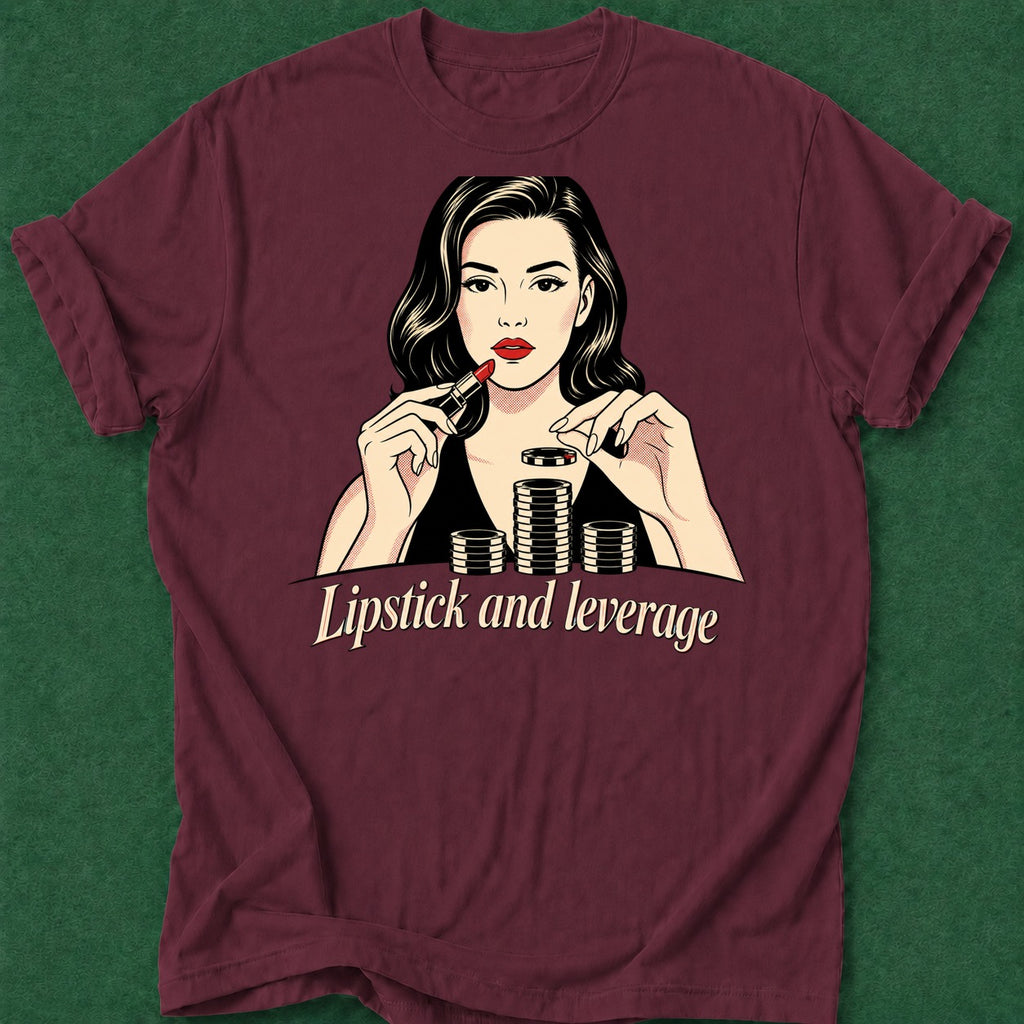 Dead Read Lipstick and Leverage T-Shirt poker t-shirt design, poker apparel, female poker player, card shark, woman poker apparel