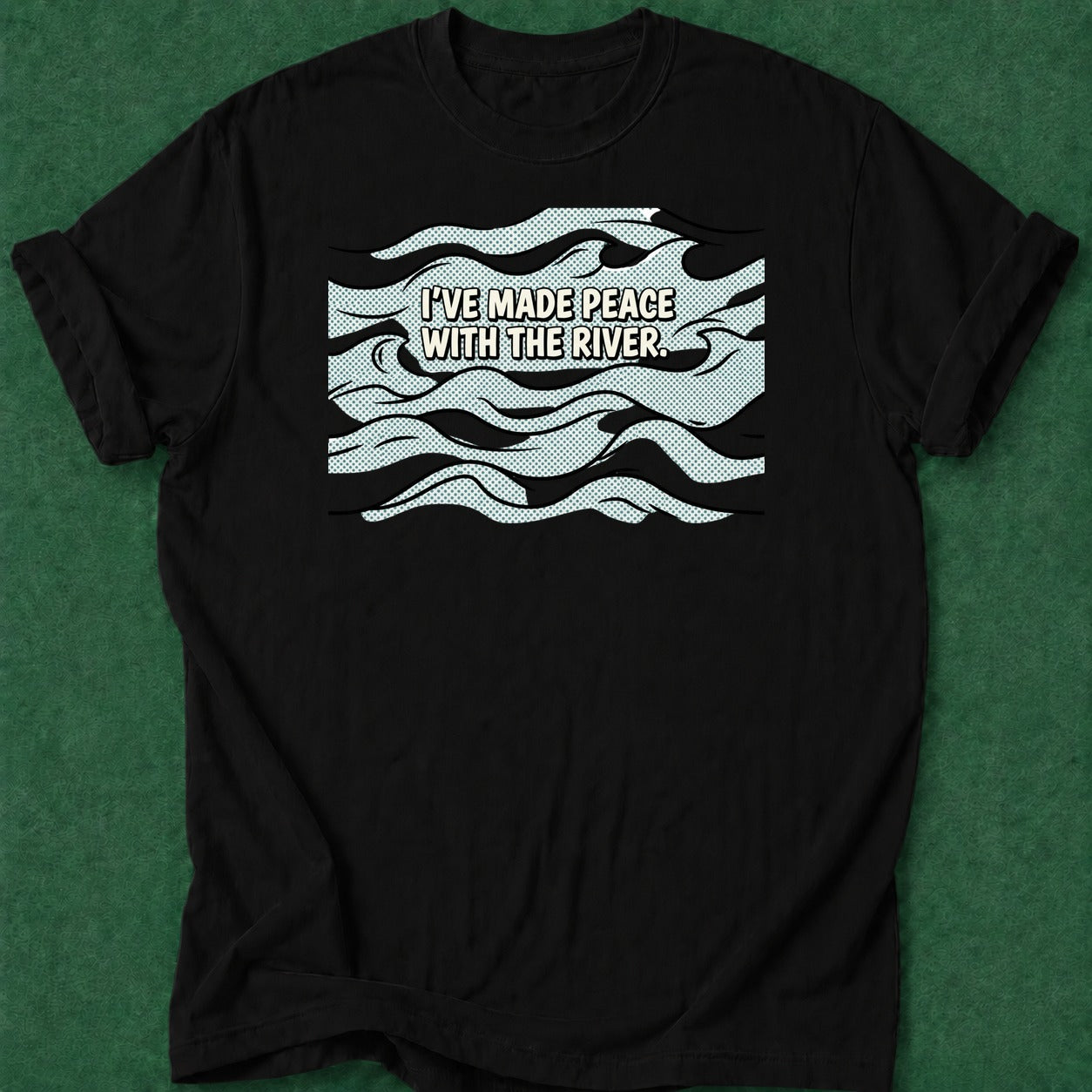 Dead Read Made Peace with River T-Shirt poker t-shirt design, poker night, grinder, card shark, dry humor tee apparel