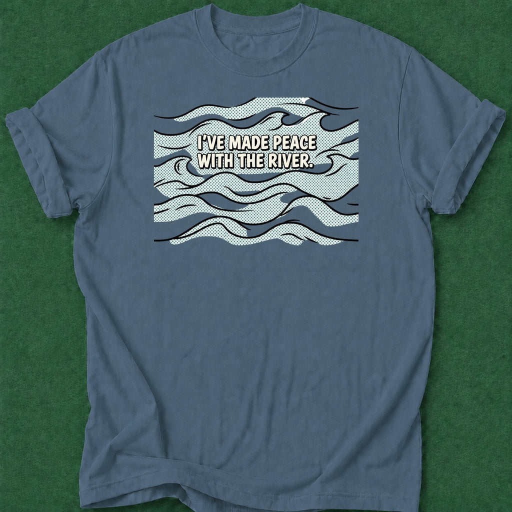 Dead Read Made Peace with River T-Shirt poker t-shirt design, poker night, grinder, card shark, dry humor tee apparel