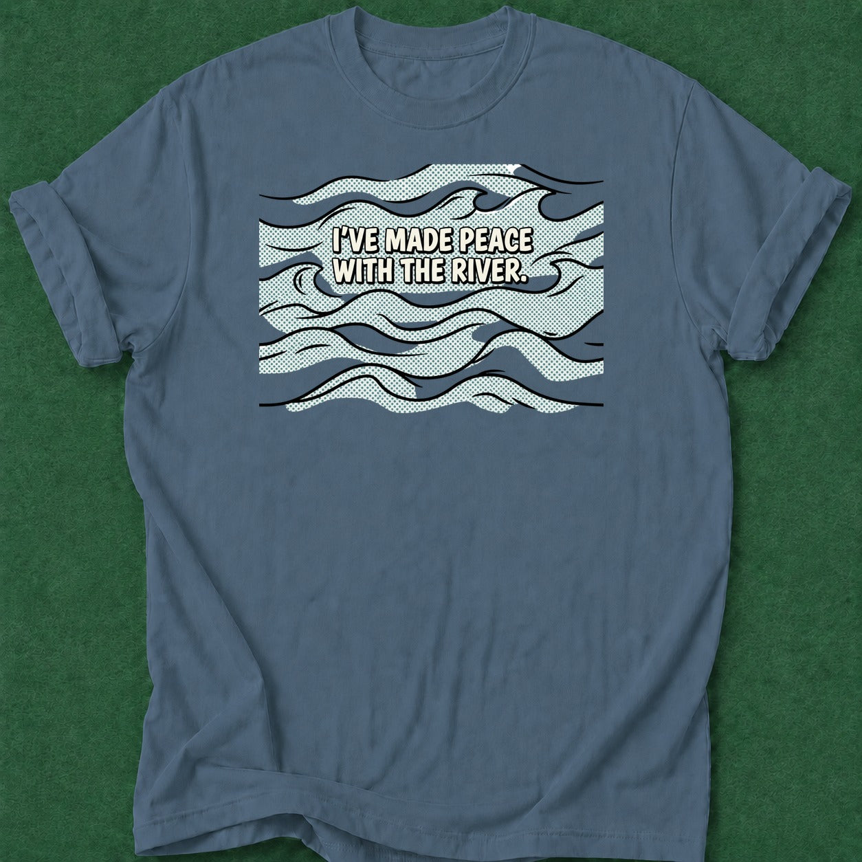 Dead Read Made Peace with River T-Shirt poker t-shirt design, poker night, grinder, card shark, dry humor tee apparel