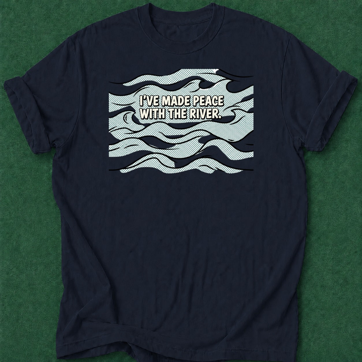 Dead Read Made Peace with River T-Shirt poker t-shirt design, poker night, grinder, card shark, dry humor tee apparel
