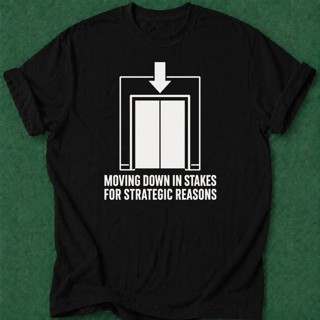 Dead Read Moving Down in Stakes T-Shirt poker t-shirt design, range, vegas trip, woman poker, poker gift apparel
