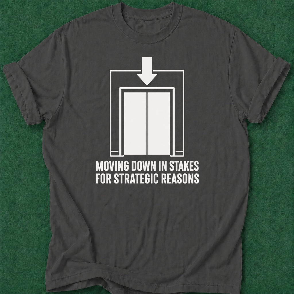 Dead Read Moving Down in Stakes T-Shirt poker t-shirt design, range, vegas trip, woman poker, poker gift apparel