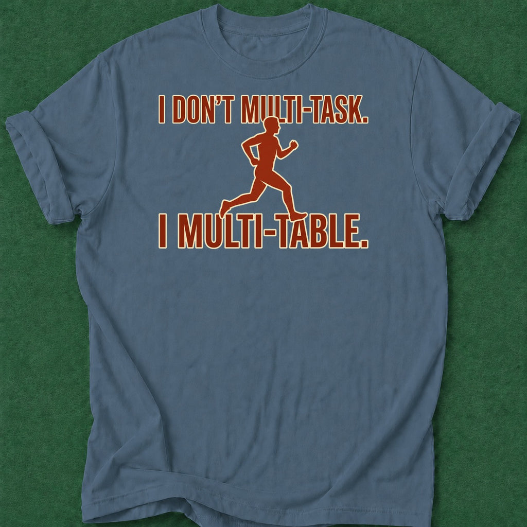 Dead Read Multi-Task Multi-Table T-Shirt poker t-shirt design, poker intuition, card player gift, cash game, casino night apparel