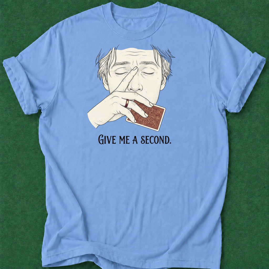 Dead Read Need a Second T-Shirt poker t-shirt design, high stakes, cash game, poker intuition, hold em apparel