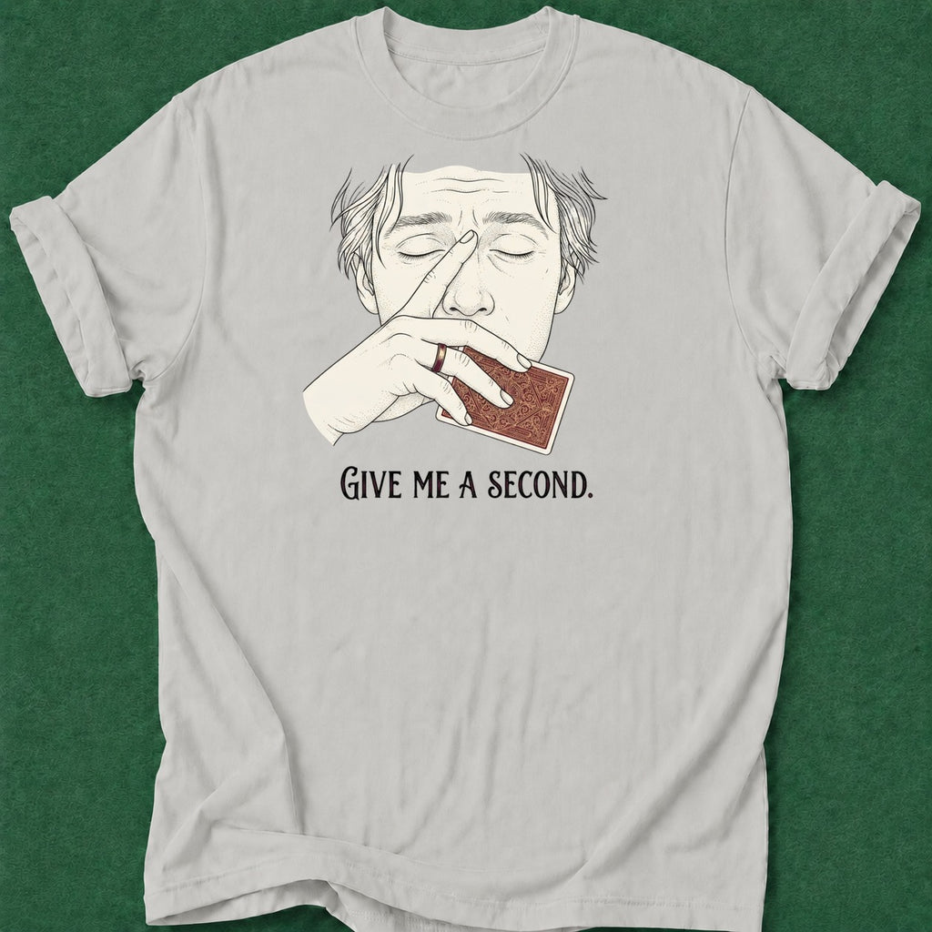 Dead Read Need a Second T-Shirt poker t-shirt design, high stakes, cash game, poker intuition, hold em apparel