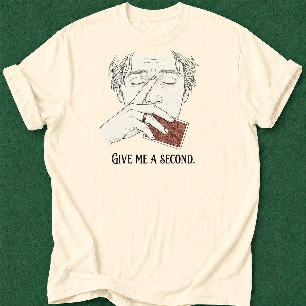 Dead Read Need a Second T-Shirt poker t-shirt design, high stakes, cash game, poker intuition, hold em apparel
