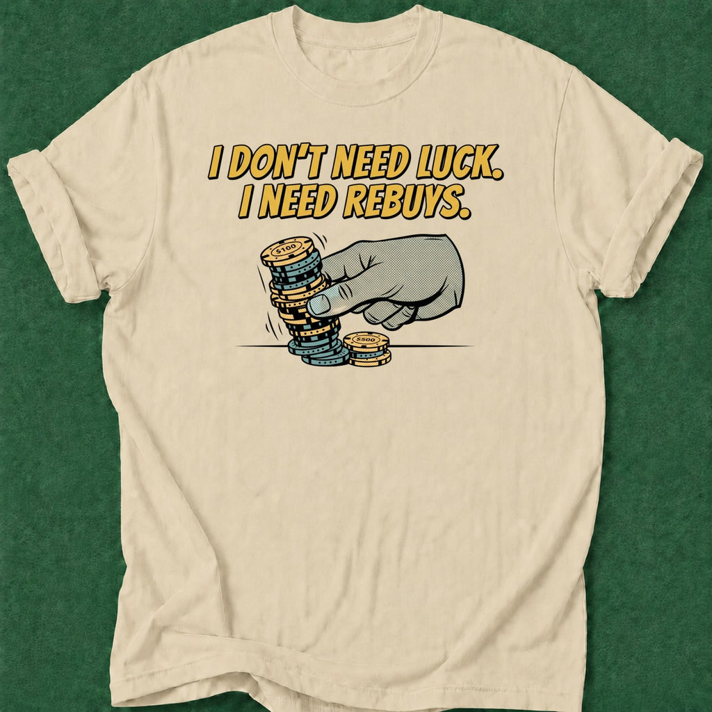 Dead Read Need Rebuys T-Shirt poker t-shirt design, poker apparel, poker gift, dry humor tee, card player gift apparel