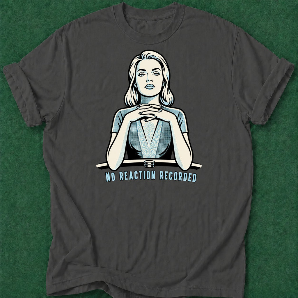 Dead Read No Reaction T-Shirt poker t-shirt design, gift for gambler, card player gift, female poker player, cash game apparel