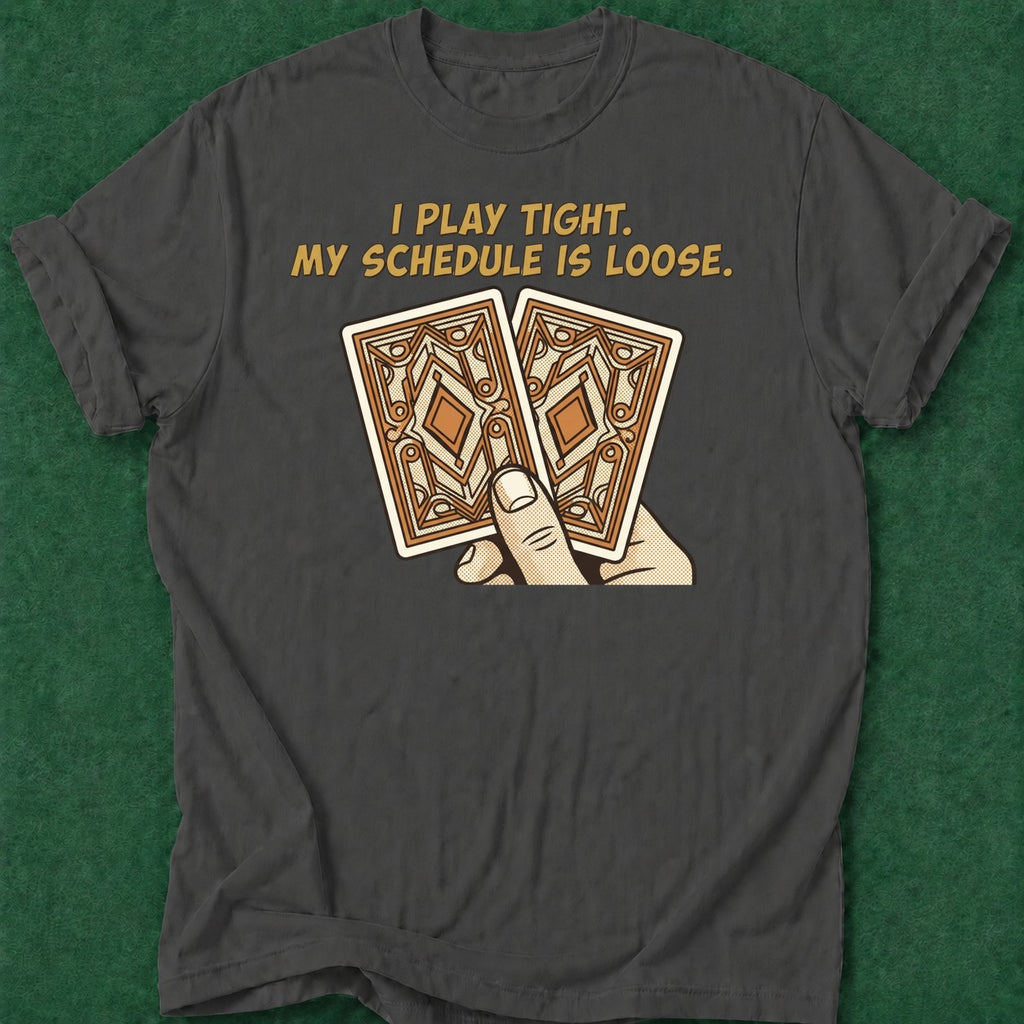 Dead Read Play Tight Schedule Loose T-Shirt poker t-shirt design, gambling gift, tournament poker, range, card shark apparel
