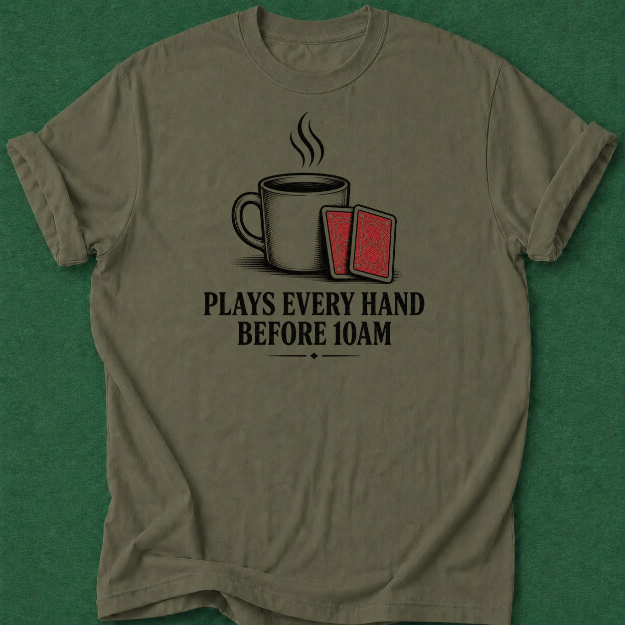 Dead Read Plays Every 10AM T-Shirt poker t-shirt design, fortune, dry humor tee, high stakes, poker humor apparel