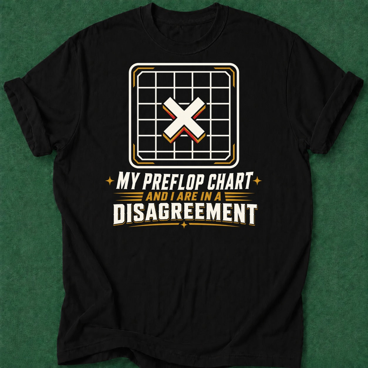 Dead Read Preflop Chart Disagreement T-Shirt poker t-shirt design, home game, poker gift, vegas trip, table talk apparel