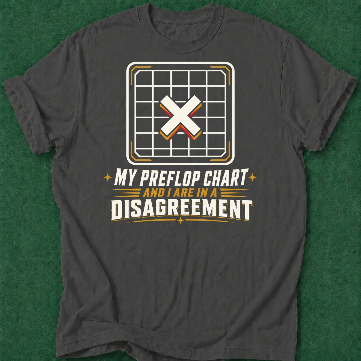 Dead Read Preflop Chart Disagreement T-Shirt poker t-shirt design, home game, poker gift, vegas trip, table talk apparel