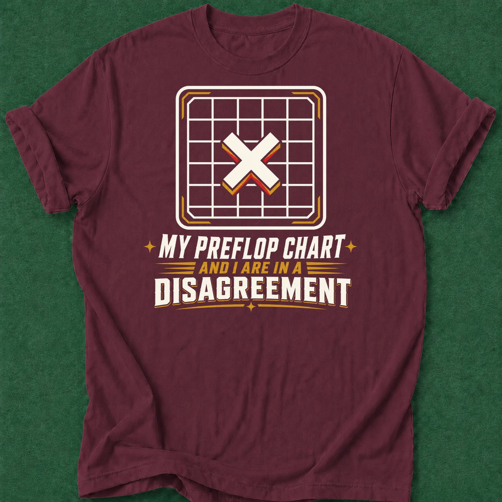 Dead Read Preflop Chart Disagreement T-Shirt poker t-shirt design, home game, poker gift, vegas trip, table talk apparel