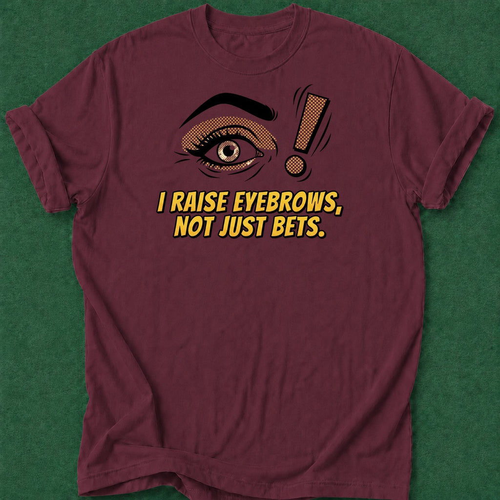 Dead Read Raise Eyebrows T-Shirts poker t-shirt design, female poker player, card shark, card player gift, hold em apparel