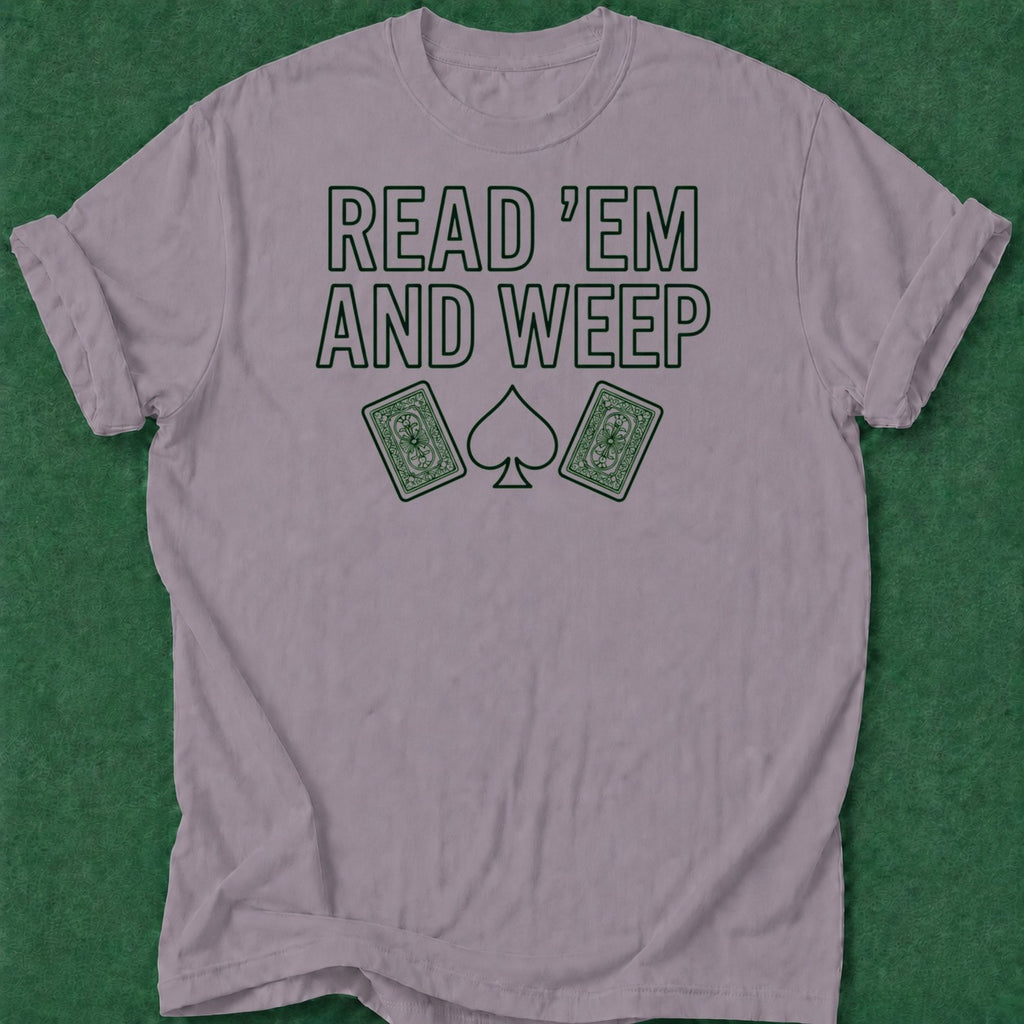 Dead Read Read Em and Weep T-Shirt poker t-shirt design, card player gift, poker gift, poker night, chip stack apparel