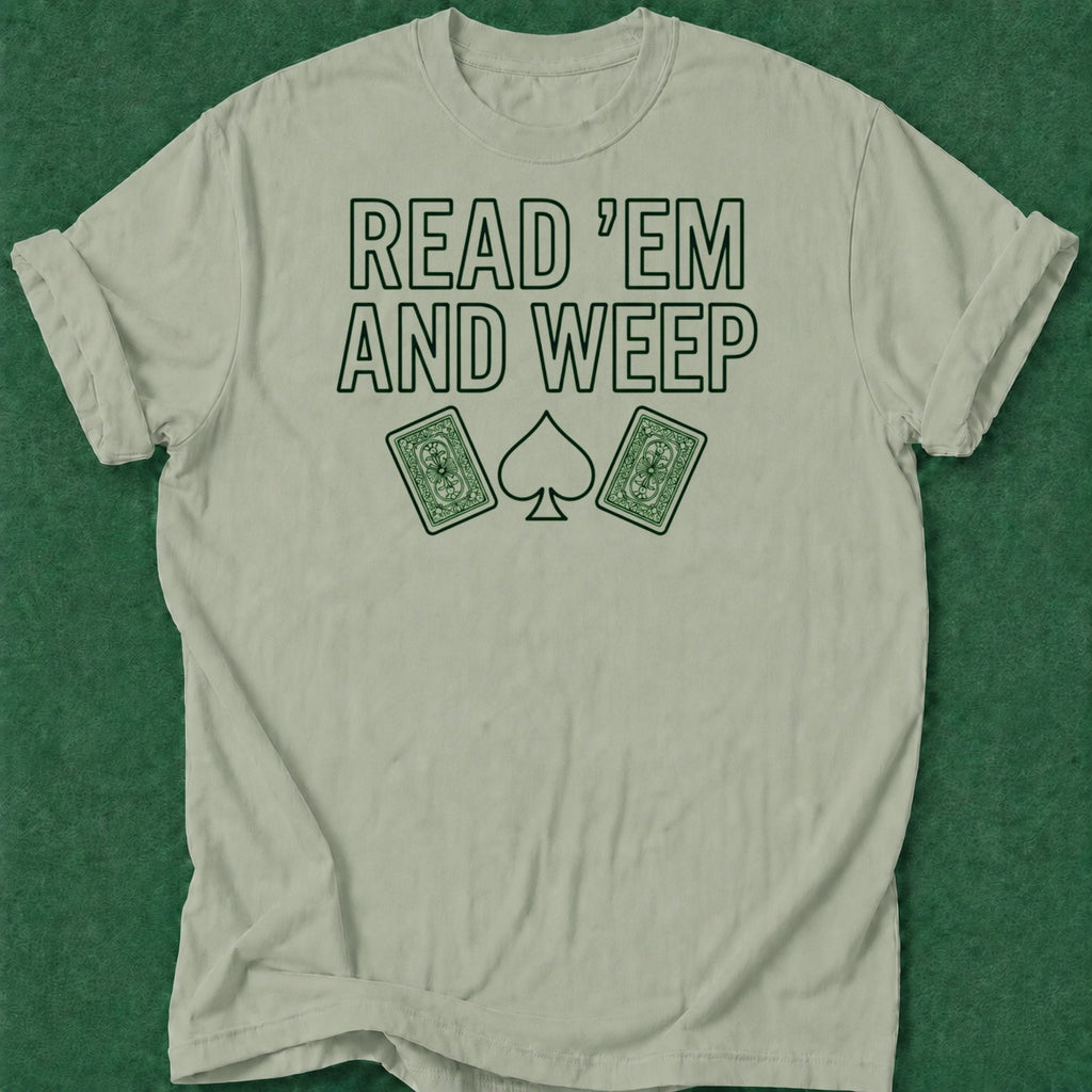 Dead Read Read Em and Weep T-Shirt poker t-shirt design, card player gift, poker gift, poker night, chip stack apparel