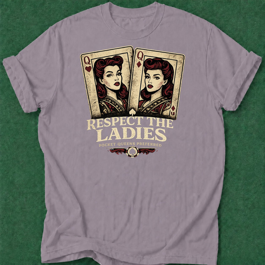 Dead Read Respect the Ladies T-Shirt poker t-shirt design, home game, dry humor tee, hold em, grinder apparel