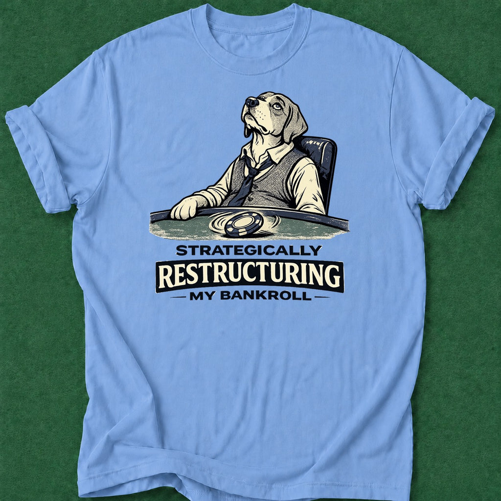 Dead Read Restructuring Bankroll T-Shirt poker t-shirt design, river card, cash game, grinder, chip stack apparel