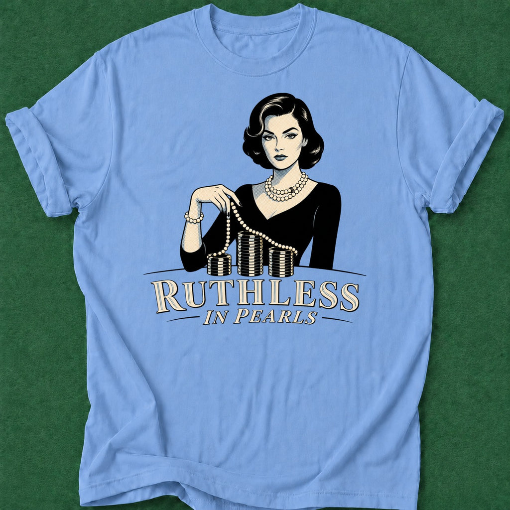 Dead Read Ruthless in Pearls T-Shirt poker t-shirt design, poker night, casino night, poker intuition, bluff read apparel