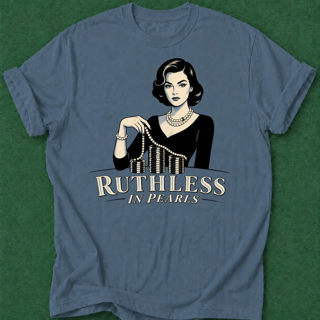 Dead Read Ruthless in Pearls T-Shirt poker t-shirt design, poker night, casino night, poker intuition, bluff read apparel