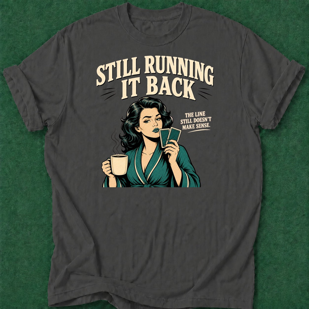 Dead Read Still Running it Back T-Shirt poker t-shirt design, gift for gambler, card shark, bluff read, poker night apparel