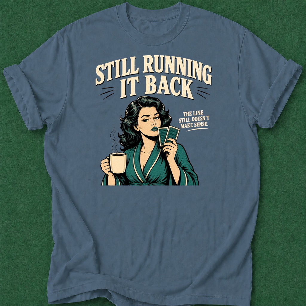 Dead Read Still Running it Back T-Shirt poker t-shirt design, gift for gambler, card shark, bluff read, poker night apparel