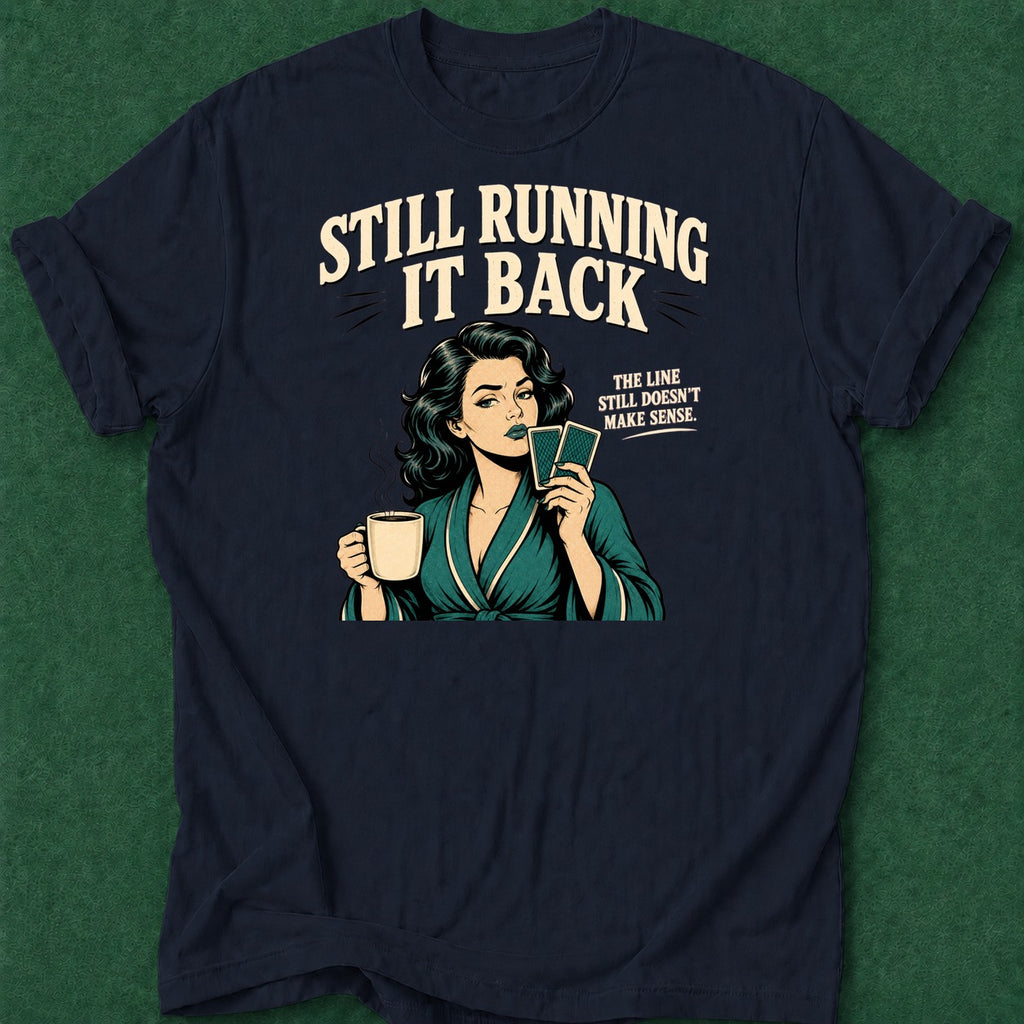 Dead Read Still Running it Back T-Shirt poker t-shirt design, gift for gambler, card shark, bluff read, poker night apparel