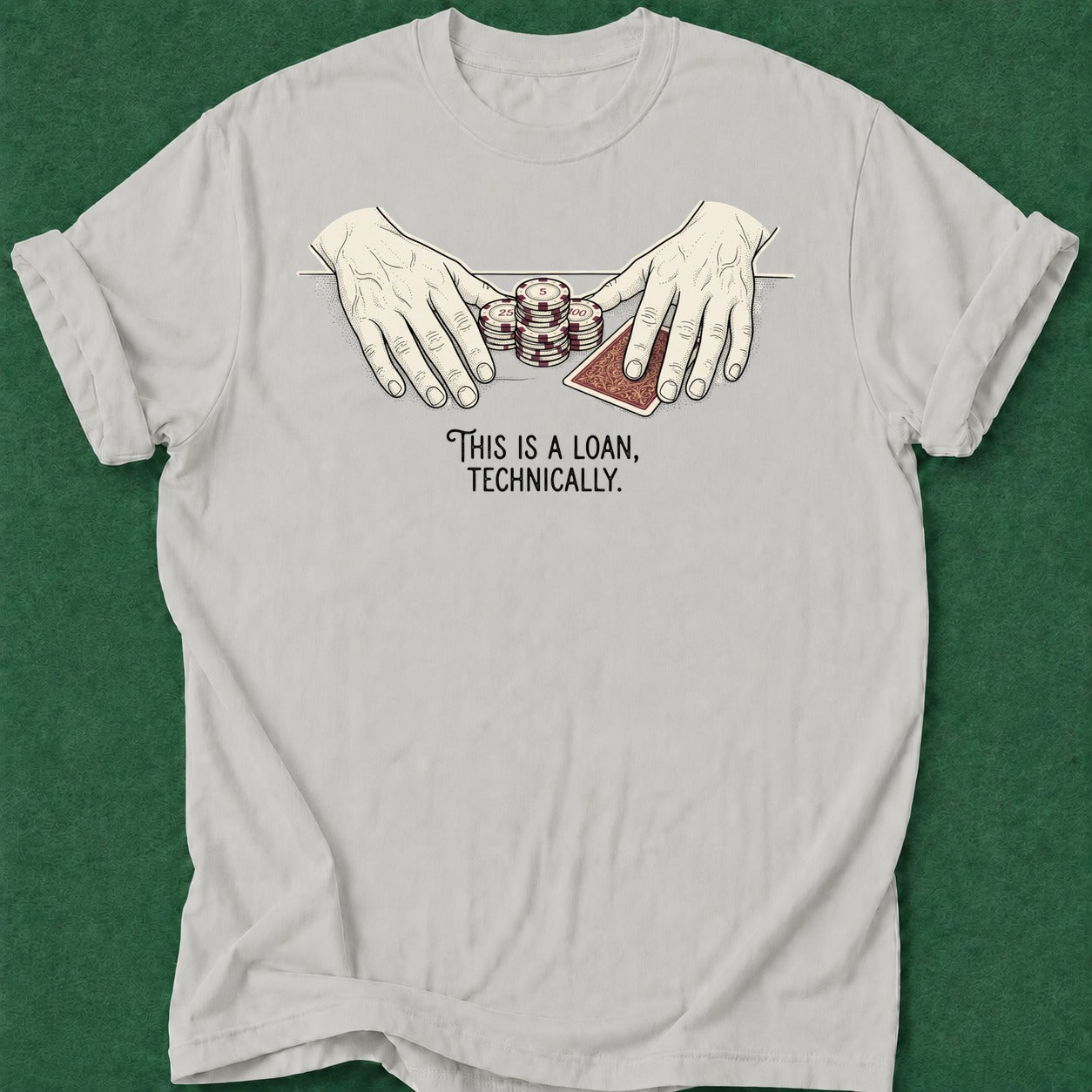 Dead Read Technically a Loan T-Shirt poker t-shirt design, poker room, poker intuition, dry humor tee, grinder apparel