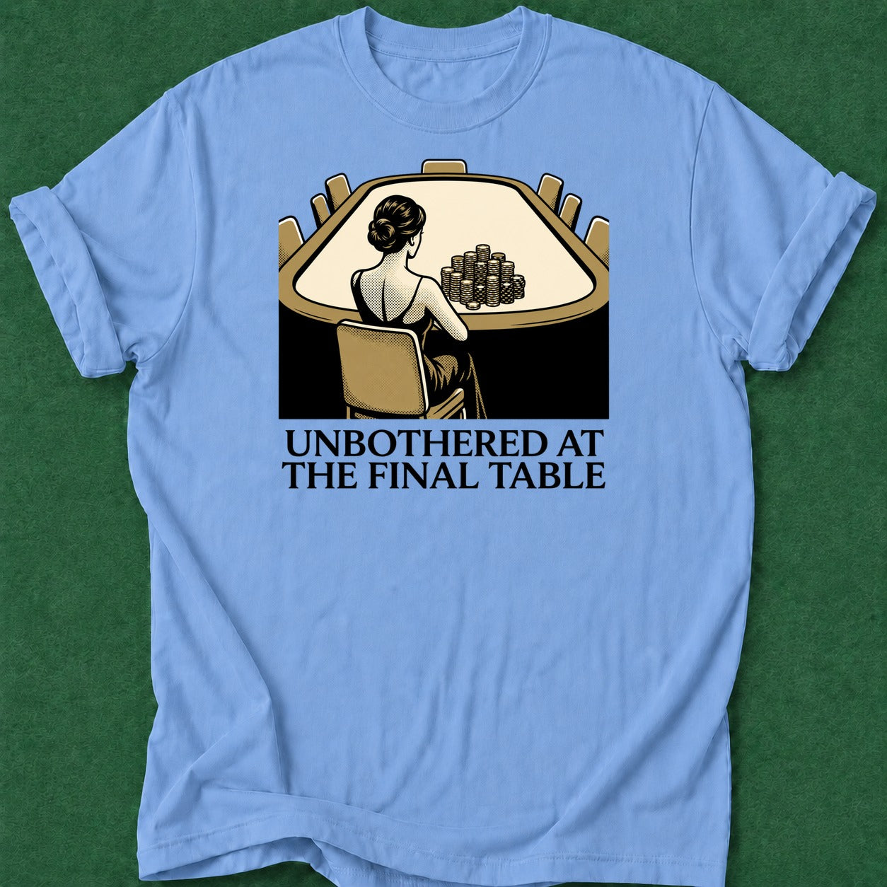 Dead Read Unbothered Final Table T-Shirt poker t-shirt design, hold em, poker night, casino night, cash game apparel