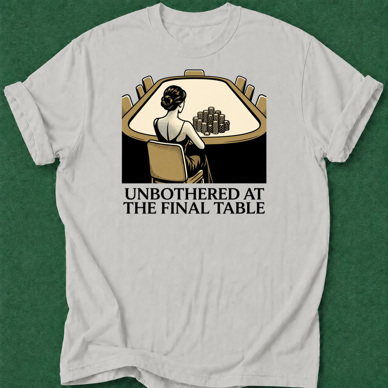 Dead Read Unbothered Final Table T-Shirt poker t-shirt design, hold em, poker night, casino night, cash game apparel