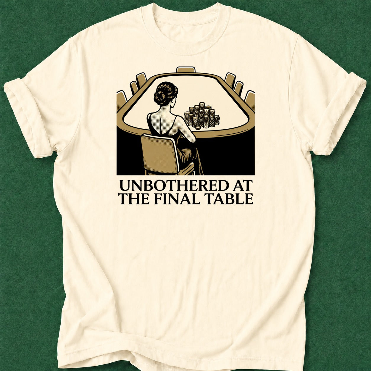 Dead Read Unbothered Final Table T-Shirt poker t-shirt design, hold em, poker night, casino night, cash game apparel