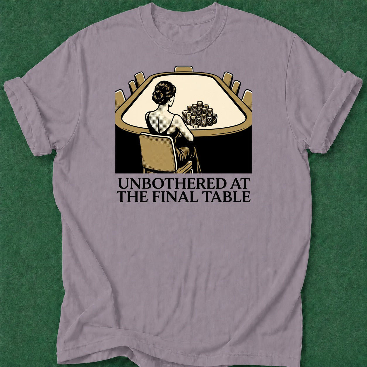 Dead Read Unbothered Final Table T-Shirt poker t-shirt design, hold em, poker night, casino night, cash game apparel