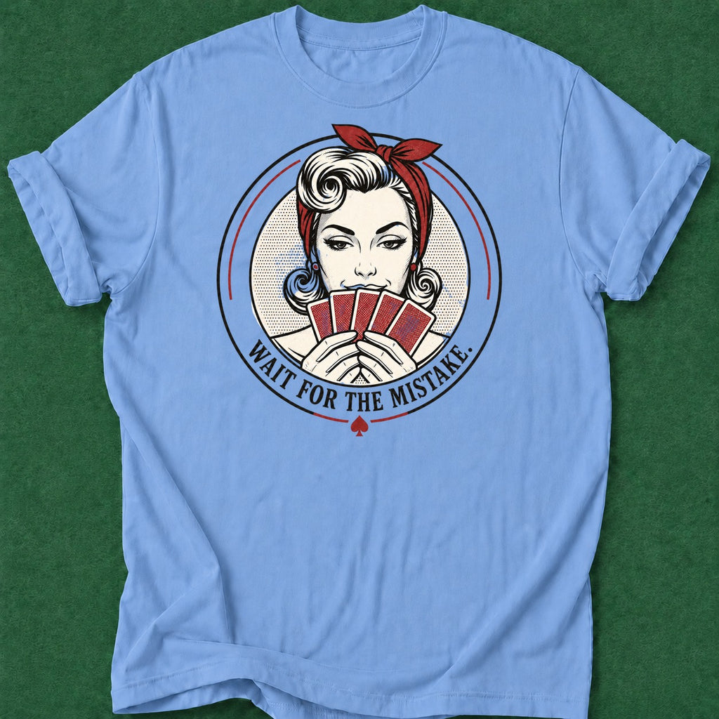 Dead Read Wait for the Mistake T-Shirt poker t-shirt design, grinder, dry humor tee, poker gift, hold em apparel