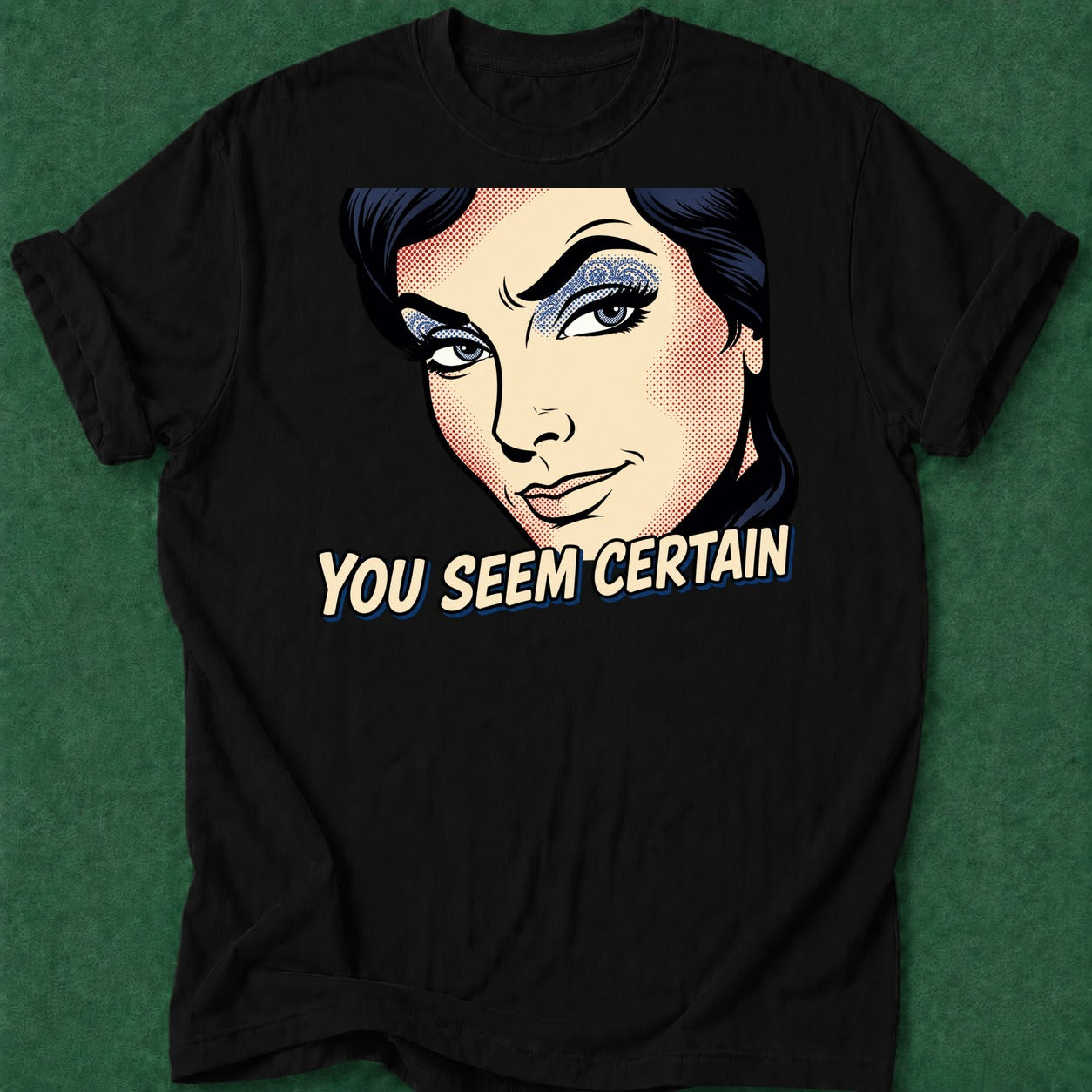 Dead Read You Seem Certain T-Shirt poker t-shirt design, female poker player, grinder, high stakes, poker night apparel