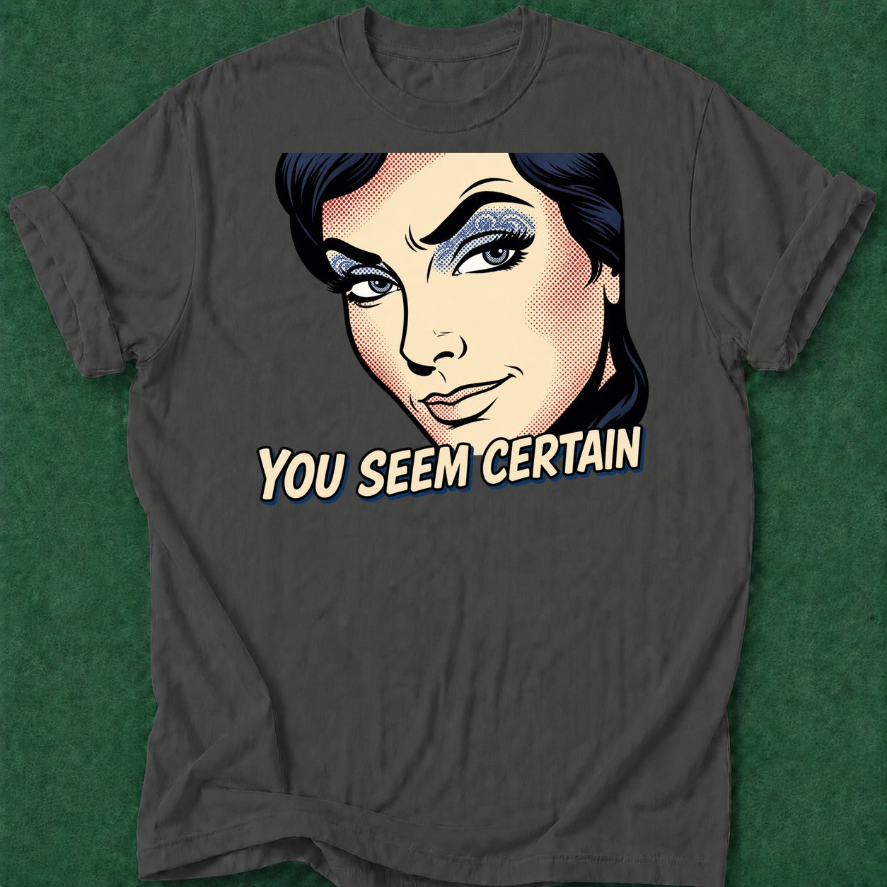 Dead Read You Seem Certain T-Shirt poker t-shirt design, female poker player, grinder, high stakes, poker night apparel