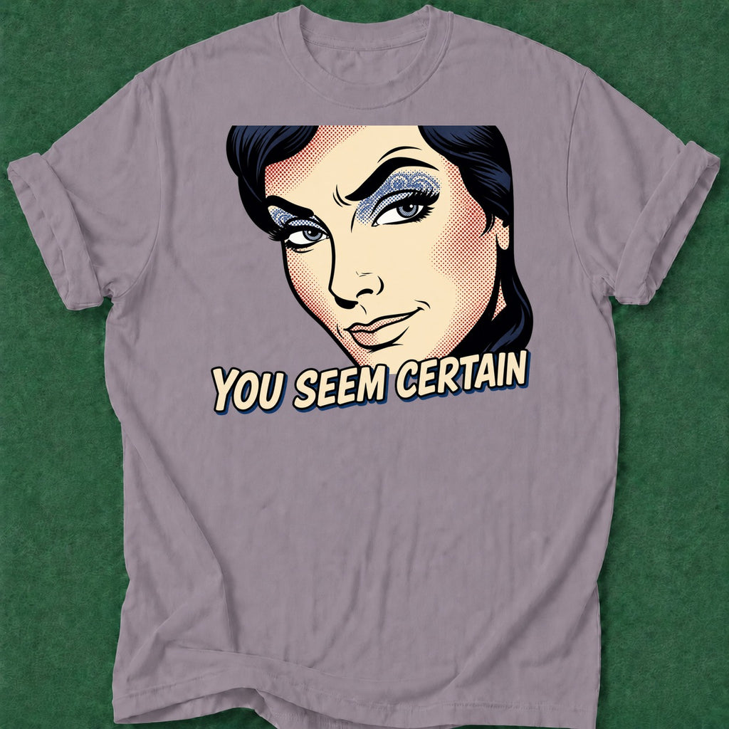 Dead Read You Seem Certain T-Shirt poker t-shirt design, female poker player, grinder, high stakes, poker night apparel
